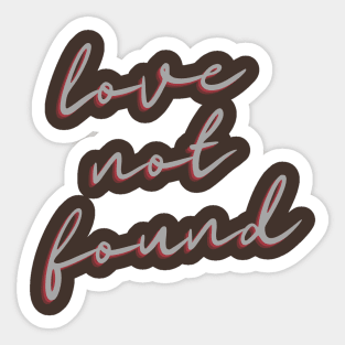 Love Not found Sticker